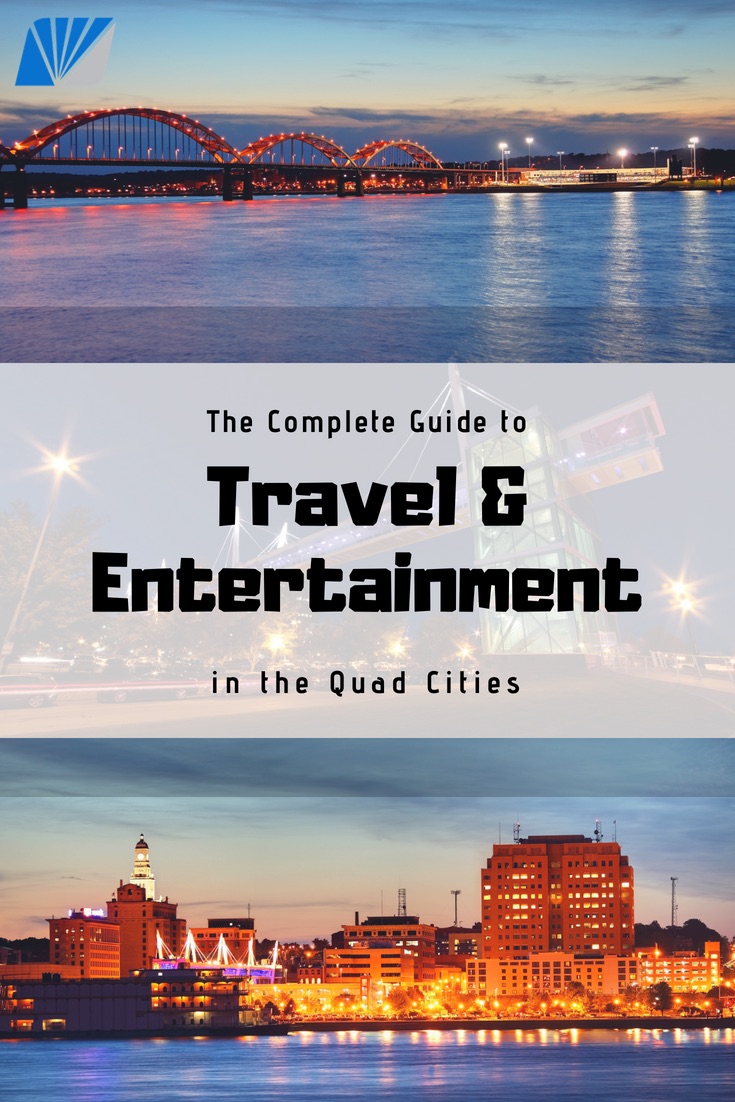 the complete guide to travel and entertaiment in the quad cities